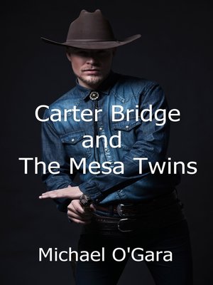 cover image of Carter Bridge and the Mesa Twins